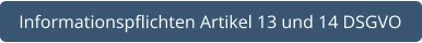 Informationspflichten Artikel 13 und 14 DSGVO
