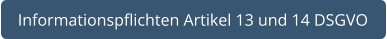 Informationspflichten Artikel 13 und 14 DSGVO
