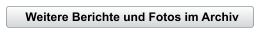 Weitere Berichte und Fotos im Archiv