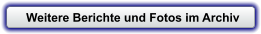 Weitere Berichte und Fotos im Archiv