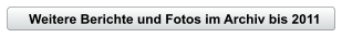 Weitere Berichte und Fotos im Archiv bis 2011