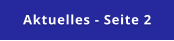 Aktuelles - Seite 2