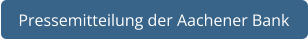 Pressemitteilung der Aachener Bank