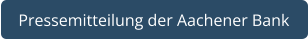 Pressemitteilung der Aachener Bank