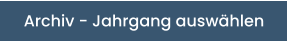 Archiv - Jahrgang auswählen
