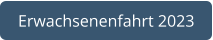 Erwachsenenfahrt 2023