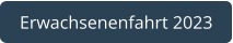 Erwachsenenfahrt 2023
