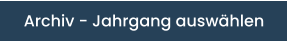 Archiv - Jahrgang auswählen