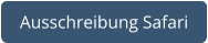 Ausschreibung Safari