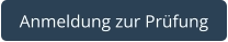 Anmeldung zur Prüfung