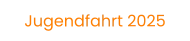 Jugendfahrt 2025