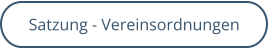 Satzung - Vereinsordnungen