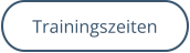 Trainingszeiten