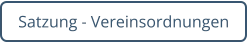 Satzung - Vereinsordnungen