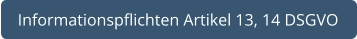 Informationspflichten Artikel 13, 14 DSGVO