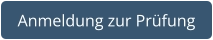 Anmeldung zur Prüfung