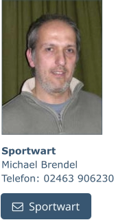 Sportwart Michael Brendel Telefon: 02463 906230   Sportwart   Sportwart