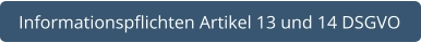 Informationspflichten Artikel 13 und 14 DSGVO