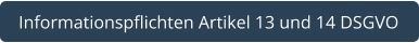 Informationspflichten Artikel 13 und 14 DSGVO