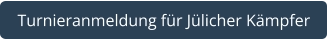 Turnieranmeldung für Jülicher Kämpfer
