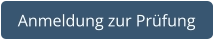 Anmeldung zur Prüfung