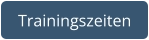 Trainingszeiten