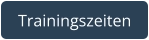 Trainingszeiten