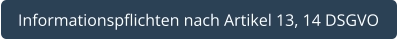 Informationspflichten nach Artikel 13, 14 DSGVO