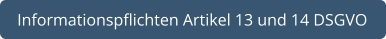 Informationspflichten Artikel 13 und 14 DSGVO