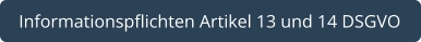 Informationspflichten Artikel 13 und 14 DSGVO