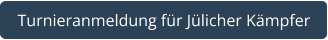 Turnieranmeldung für Jülicher Kämpfer