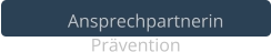   Ansprechpartnerin Prävention