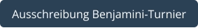 Ausschreibung Benjamini-Turnier