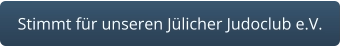Stimmt für unseren Jülicher Judoclub e.V.