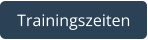 Trainingszeiten