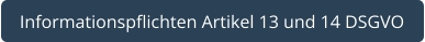 Informationspflichten Artikel 13 und 14 DSGVO