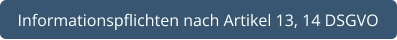 Informationspflichten nach Artikel 13, 14 DSGVO