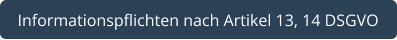 Informationspflichten nach Artikel 13, 14 DSGVO