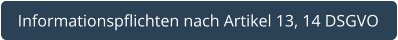 Informationspflichten nach Artikel 13, 14 DSGVO