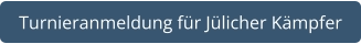 Turnieranmeldung für Jülicher Kämpfer