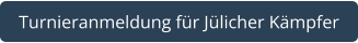 Turnieranmeldung für Jülicher Kämpfer