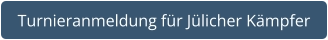 Turnieranmeldung für Jülicher Kämpfer