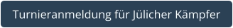 Turnieranmeldung für Jülicher Kämpfer