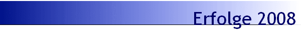 Erfolge 2008