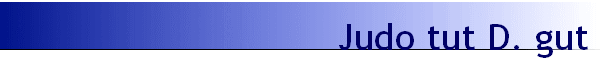 Judo tut D. gut