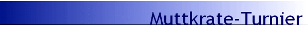 Muttkrate-Turnier